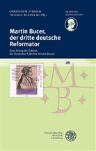 Christop Strohm, Christoph Strohm, Wilhelmi, Wilhelmi, Thomas Wilhelmi - Martin Bucer, der dritte deutsche Reformator