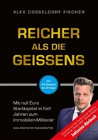 Alex Düsseldorf Fischer, Alex Fischer, A Media GmbH, AF Media GmbH - Reicher als die Geissens, m. Audio-CD