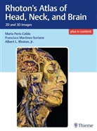 Albert L Rhoton, Francisc Martinez-Soriano, Francisco Martinez-Soriano, Maria Peris-Celda, Albert L Rhoton, Albert L. Rhoton - Rhoton's Atlas of Head, Neck, and Brain