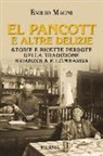 Emilio Magni - El pancott e altre delizie. Storie e ricette perdute della tradizione brianzola e lombarda