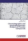 Adelowo Funmilayo, Oluwol Oladeji, Oluwole Oladeji - Chromatographic and Spectrophotometric Analysis of Phenolic Compounds