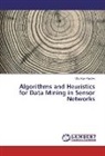 Vladislav Vasilev - Algorithms and Heuristics for Data Mining in Sensor Networks