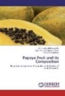 Mohamed said Moawa Eid, Mohamed said Moawad Eid, Frahat Foda Ali Foda, Sa Moustafa Mahmoud Saad, Salah Moustafa Mahmoud Saad - Papaya Fruit and its Composition