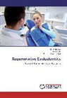 Ramesh Chandra Das, Hardi Makkar, Hardik Makkar, Gaura Patri, Gaurav Patri - Regenerative Endodontics