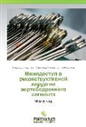 Alexandr Chugunov, Alexandr Chugunow, Ajgiz Fejshanov, Ajgiz Fejshanow, Alexandr Maximov, Alexandr Maximow - Minidostup v rekonstruktivnoj hirurgii aortobedrennogo segmenta