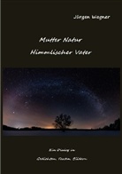 Jürgen Wagner - Mutter Erde - Vater Gott