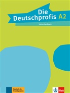 Tünde Sárvári - Die Deutschprofis - A2: DIE DEUTSCHPROFIS ; ALLEMAND ; A2 ; LIVRE DU PROFESSEUR