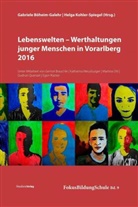 Gabriel Böheim-Galehr, Gabriele Böheim-Galehr, Helga Kohler-Spiegel, Gabriel Böheim-Galehr, Gabriele Böheim-Galehr, Kohler-Spiegel... - Lebenswelten - Werthaltungen junger Menschen in Vorarlberg 2016