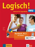 Katja Behrens, Stefani Dengler, Stefanie Dengler, Sara Fleer, Sarah Fleer, Paul Rusch... - Logisch! Neu - Deutsch für Jugendliche - A2.2: Logisch! Neu - Kursbuch A2.2