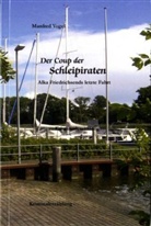 Manfred Vogel - Der Coup der Schleipiraten