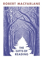 Robert Macfarlane - The Gifts of Reading