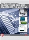 Günter Spanner - Projekte mit dem RFID-Starterkit für Arduino