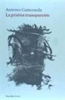 Antonio Gamoneda - La prisión transparente