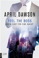 April Dawson - Feel the Boss - (K)ein Chef für eine Nacht