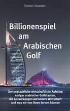 Thorben Olszewski - Billionenspiel am Arabischen Golf