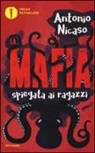 Antonio Nicaso, F. Mariani - La mafia spiegata ai ragazzi