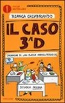 Bianca Chiabrando - Il caso 3ª D. Cronache di una classe irrecuperabile