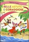 Beatrice Masini, D. Guicciardini - Belle, astute e coraggiose: Pigrotta e il mozzo misterioso-Zannette rosse-Ina dentro la grotta