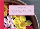 Daniela Schmid Gasser - Einfache Ayurvedische Küche