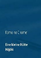 Kam Chômei, Kamo Chômei, Wolf Hannes Kalden, Chômei Kamo, Itchikaw Daiji, Itchikawa Daiji... - Eine kleine Hütte - Lebensanschauung von Kamo no Chômei
