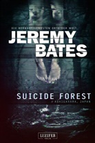 Jeremy Bates - SUICIDE FOREST (Die beängstigendsten Orte der Welt)