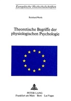 Reinhard Werth - Theoretische Begriffe der physiologischen Psychologie