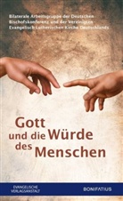 Bilaterale Arbeitsgruppe der VELKD und der DBK, Bilaterale Arbeitsgruppe der Vereinigten Evangelis, Bilateral Arbeitsgruppe der Deutschen Bisc, Bilateral Arbeitsgruppe der Vereinigten Ev - Gott und die Würde des Menschen