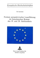 Till Schreiber - Formen perspektivischer Leserführung im französischen Roman des 19. und 20. Jahrhunderts