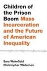 Sara Wakefield, Sara Wildeman Wakefield, Christopher Wildeman - Children of the Prison Boom
