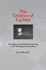 Keith A. Buzzell, David Mitchell - Children of Cyclops: The Influences of Television Viewing on the Developing Human Brain