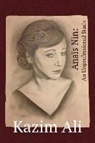 Kazim Ali - Anaïs Nin: An Unprofessional Study