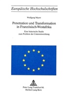 Wolfgang Mayer - Penetration und Transformation in Französisch-Westafrika