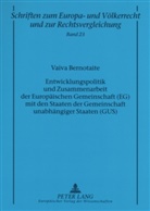 Vaiva Bernotaite, Manfred Zuleeg - Entwicklungspolitik und Zusammenarbeit der Europäischen Gemeinschaft (EG) mit den Staaten der Gemeinschaft unabhängiger Staaten (GUS)