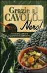 Grazie al cavolo... nero!