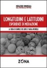 Danilo De Luise, Mara Morelli, D. De Luise, M. Morelli - Longitudini e latitudini. Esperienze di mediazione