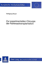 Wolfgang Meyer, Wolfgang Meyer-Marcotty - Zur experimentellen Chirurgie der Pankreastransplantation