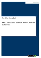 Deni Guel, Deniz Guel, Ti Kilian, Tim Kilian - Das Closest-Pairs Problem. Wer ist wem am nahesten?