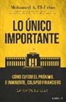 Mohamed A. El-Erian - Lo único importante : cómo evitar el próximo, e inminente, colapso financiero
