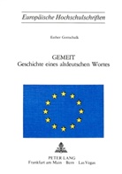 Esther Gottschalk - Gemeit- Geschichte eines altdeutschen Wortes