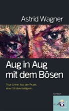 Wagner Astrid, Astrid Wagner - Aug in Aug mit dem Bösen