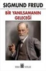 Sigmund Freud - Bir Yanilsamanin Gelecegi
