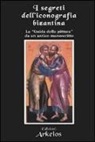 P. L. Zoccatelli - I segreti dell'iconografia bizantina. La «guida della pittura» da un antico manoscritto