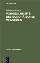 Friedrich Ratzel - Lesestraße - Bd.7L: Vorgeschichte des europäischen Menschen