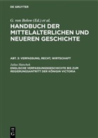 Julius Hatschek, G. Von Below, F. Meinecke - Biologie, Ausgabe Baden-Württemberg - Abt. 3: Englische Verfassungsgeschichte bis zum Regierungsantritt der Königin Victoria