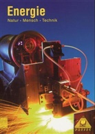 Bernd Raum, Gerd-Dietrich Schmidt - Natur - Mensch - Technik, Themenbände: Energie