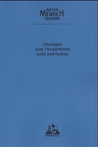 Bernd Raum, Gerd-Dietrich Schmidt - Natur - Mensch - Technik, Themenbände: Licht und Farben