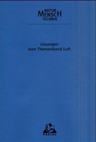 Bernd Raum, Gerd-Dietrich Schmidt - Natur - Mensch - Technik, Themenbände: Lösungen zum Themenband Luft