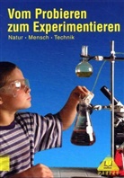 Bernd Raum, Gerd-Dietrich Schmidt - Natur - Mensch - Technik, Themenbände: Vom Probieren zum Experimentieren