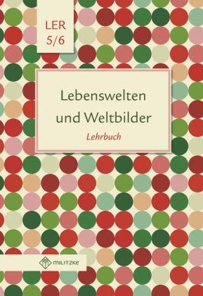 Helg Eisenschmidt, Helge Eisenschmidt, Helg Eisenschmidt (Dr.), Helge Eisenschmidt (Dr.) - Lebenswelten und Weltbilder, Ausgabe Brandenburg: Lebenswelten und Weltbilder Klassen 5/6, Lehrbuch
