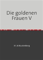 Marlis Meier gebr. Rautenberg - Die goldene Frau